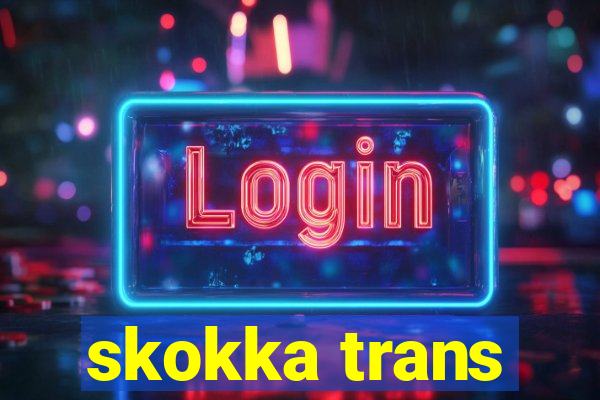 skokka trans